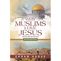 Why Muslims Love Jesus: An Untold Story - Paperback