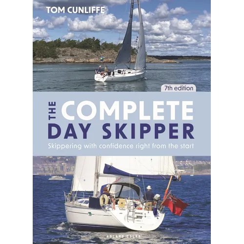 The Complete Day Skipper 7th Edition: Skippering with Confidence Right from the Start - Hardcover