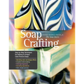 Soap Crafting: Step-By-Step Techniques for Making 31 Unique Cold-Process Soaps - Hardcover