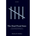 The Dual Penal State: The Crisis of Criminal Law in Comparative-Historical Perspective