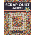 Scrap Quilt Secrets - Print on Demand Edition: 6 Design Techniques for Knockout Results - Paperback