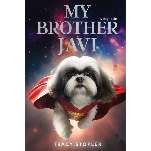 My Brother Javi: A Dog's Tale - Paperback