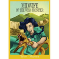 Midwife Of The Wild Frontier - Paperback