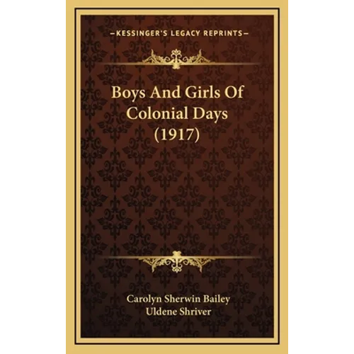 Boys And Girls Of Colonial Days (1917)