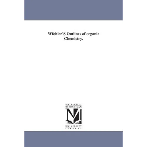 Wfohler's Outlines of Organic Chemistry.