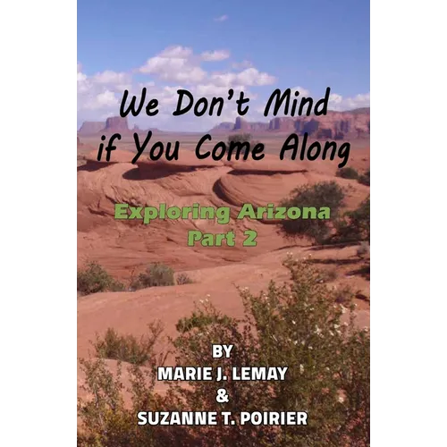 We Don't Mind if You Come Along: Exploring Arizona, Part 2