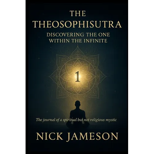 The Theosophisutra: Discovering the One Within the Infinite - Paperback