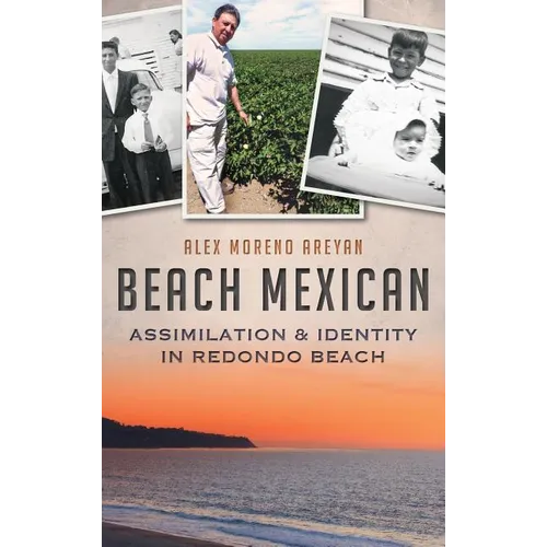 Beach Mexican: Assimilation & Identity in Redondo Beach