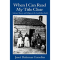 When I Can Read My Title Clear: Literacy, Slavery, and Religion in the Antebellum South