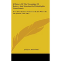 A History Of The Townships Of Byberry And Moreland In Philadelphia, Pennsylvania: From Their Earliest Settlement By The Whites To The Present Time (18