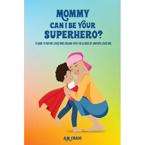 Mommy Can I Be Your Superhero? - Paperback