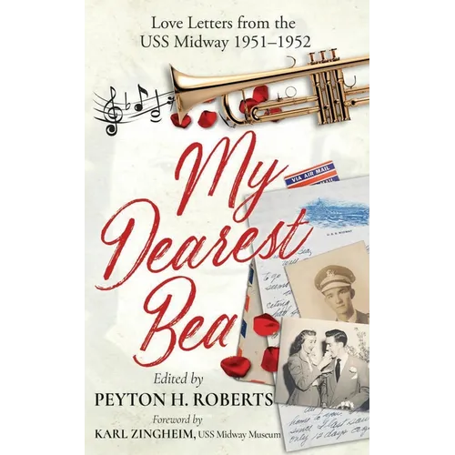 My Dearest Bea: Love Letters from the USS Midway - Paperback