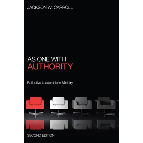 As One with Authority, Second Edition: Reflective Leadership in Ministry - Hardcover