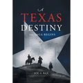 A Texas Destiny: The Saga Begins - Hardcover