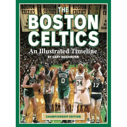 Boston Celtics: An Illustrated Timeline - Hardcover