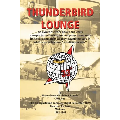 Thunderbird Lounge: An Aviator's Story About One Early Transportation Helicopter Company, Along with Its Sister Companies as They Paved th