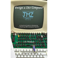 Design a Z80 Computer: A Practical Guide to Designing a Working Z80 Computer System - Hardcover