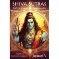 Shiva Sutras Mystic Knowledge Explained: With Original Translation and Commentary - Paperback