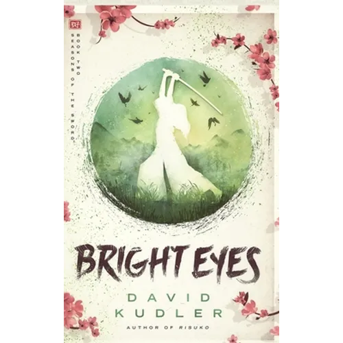 Bright Eyes: A Kunoichi Tale - Hardcover