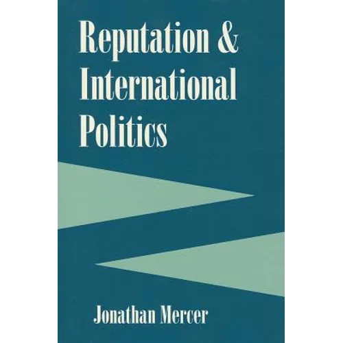 Reputation and International Politics