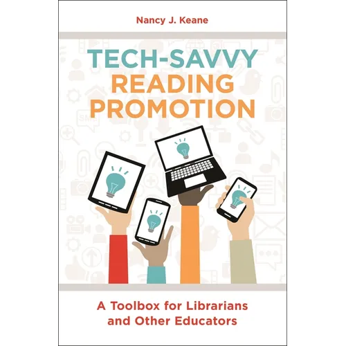 Tech-Savvy Reading Promotion: A Toolbox for Librarians and Other Educators - Paperback