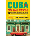 Cuba on the Verge: 12 Writers on Continuity and Change in Havana and Across the Country - Paperback