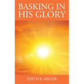 Basking in His Glory - Paperback