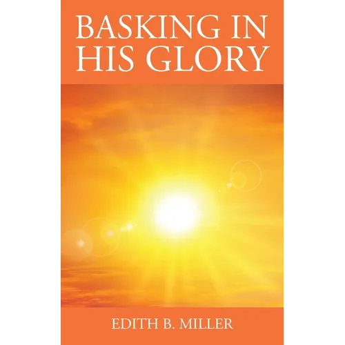 Basking in His Glory - Paperback
