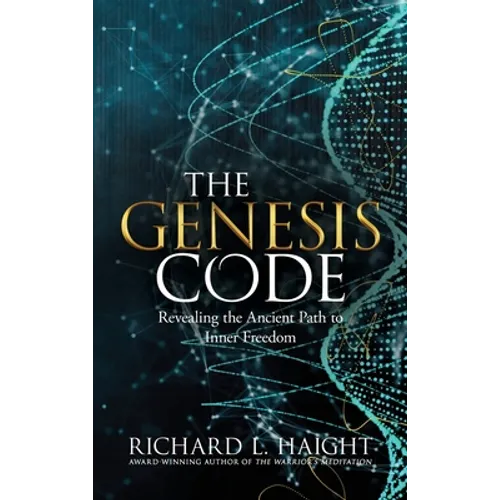 The Genesis Code: Revealing the Ancient Path to Inner Freedom - Hardcover