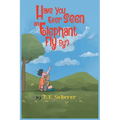 Have You Ever Seen an Elephant Fly By? - Hardcover