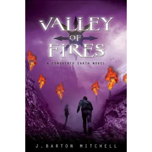 Valley of Fires: A Conquered Earth Novel - Hardcover