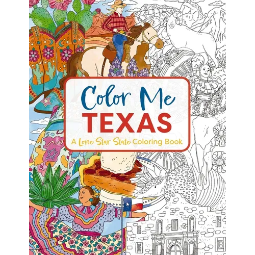 Color Me Texas: A Lone Star State Coloring Book