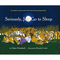 Seriously, Just Go to Sleep - Hardcover