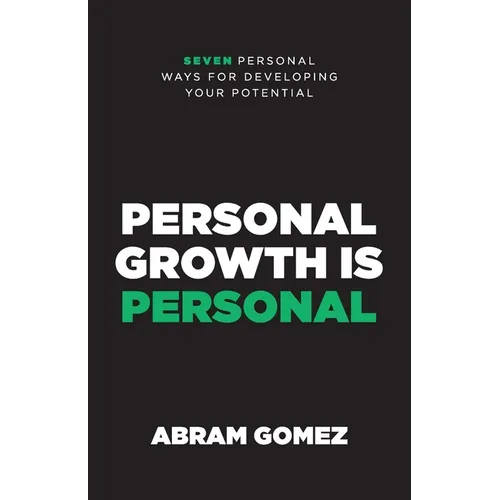 Personal Growth Is Personal: Seven Personal Ways for Developing Your Potential - Paperback