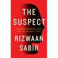 The Suspect: Counterterrorism, Islam, and the Security State - Hardcover