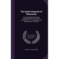 The Early Outposts of Wisconsin: A Paper Read Before the State Historical Society of Wisconsin, December 26, 1872: Green Bay for two Hundred Years, 16