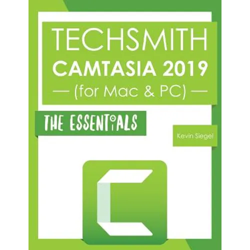 TechSmith Camtasia 2019: The Essentials - Paperback