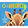 O Is for Ossicone: A Surprising Animal Alphabet - Board Book