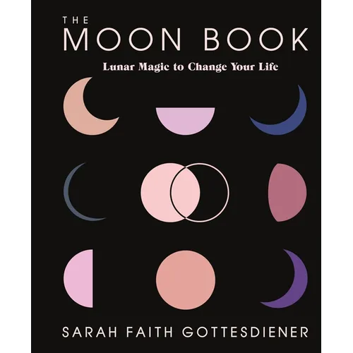 The Moon Book: Lunar Magic to Change Your Life - Hardcover