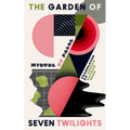 The Garden of Seven Twilights - Paperback