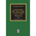 Biographical Memoirs of Laclede, Camden, Dallas, Webster, Wright, Texas, Pulaski, Phelps, and Dent Counties Missouri