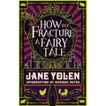 How to Fracture a Fairy Tale - Paperback