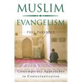Muslim Evangelism: Contemporary Approaches to Contextualization - Paperback