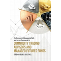 Performance, Managerial Skill, and Factor Exposures in Commodity Trading Advisors and Managed Futures Funds - Paperback