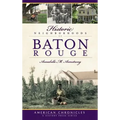 Historic Neighborhoods of Baton Rouge