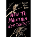 How to Maintain Eye Contact - Paperback