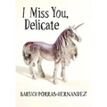 I Miss You, Delicate - Paperback
