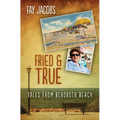 Fried & True: Tales from Rehoboth Beach - Paperback