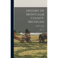 History Of Montcalm County, Michigan: Historical