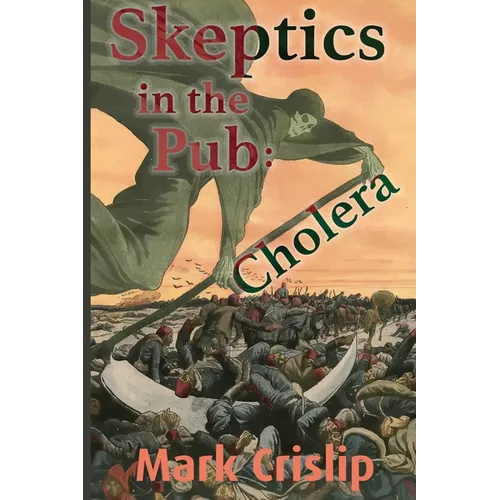 Skeptics in the Pub: Cholera: Cholera - Paperback
